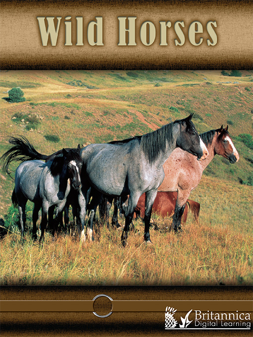 Title details for Wild Horses by Britannica Digital Learning - Available